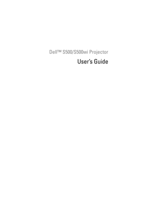Page 1Dell™ S500/S500wi Projector
User’s Guide 
