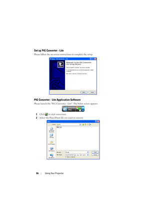 Page 8686Using Your Projector
Set up PtG Converter - Lite
Please follow the on-screen instructions to complete the setup.
PtG Converter - Lite  Application Software
Please launch the PtG Converter - Lite. The below screen appears:
1 Click   to start conversion.
2 Select the PowerPoint file you want to convert. 