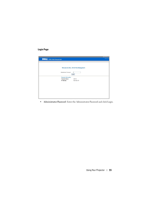 Page 55Using Your Projector55
Login Page
•Administrator Password: Enter the Administrator Password and click Login. 