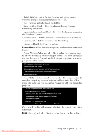 Page 71 
       
 
 
     
 • Switch Windows (Alt + Tab) — Function as toggling among 
windows, acting as the ke yboard shortcut Alt + Tab. 
•Esc
—Function as the keyboard Esc button. 
• Show Desktop (Cmd + D) 
— Function as showing desktop, 
minimizing all windows. 
• Open Windows Explorer (Cmd + E) 
— Set the function as opening 
the Windows Explorer. 
•Middle Mouse 
— Set the function as the scroll wheel of the mouse. 
•Double Click 
— Set the function as double-clicking. 
•Disable 
— Disable the Function...