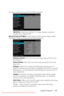 Page 57  
   
           
   
     
   
 
       
The image settings menu provides the following options: 
VGA OUTPUT—Select On or Off the VGA output function at projector 
standby status. Default is Off. 
D
ISPLAY SETTINGS (IN PC MODE)— Select and press  to activate display settings. 
The display settings menu provides the following options: 
HORIZONTAL POSITION— Press 
the image left.  to move the image right and
 to move 
V
ERTICAL POSITION—Press 
image down.   to move the image up and 
 to move the 
F...