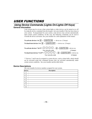 Page 18– 18 –
86(5)81&7,216
Using Device Commands (Lights On/Lights Off Keys)
General Information
Your system may be set up so that certain lights or other devices can be turned on or off
by using the device command from the keypad. Ask your installer if this has been done in
your system.  If programmed for your system, some devices may activate automatically
upon certain system conditions. In this case, the following commands can be used to
override the device activation. See your installer for a full...
