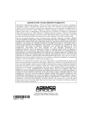 Page 40ADEMCO ONE YEAR LIMITED WARRANTY
Alarm Device Manufacturing Company, a Division of Pittway Corporation, and its divisions, subsidiaries
and affiliates (Seller), 165 Eileen Way, Syosset, New York 11791, warrants its security equipment (the
product) to be free from defects in materials and workmanship for one year from date of original purchase,
under normal use and service. Sellers obligation is limited to repairing or replacing, at its option, free of
charge for parts, labor, or transportation, any...