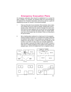 Page 2121
Emergency Evacuation Plans
An emergency evacuation plan should be established for an actual fire
alarm condition. For example, the following steps are recommended by
the National Fire Protection Association and can be used as a guide for
establishing this plan for homes or commercial buildings.
1. Draw up a floor plan of your premises. Show windows, doors, stairs,
and rooftops that can be used for escape. Indicate each room’s
escape routes. Determine two means of escape from each room.
One will be the...
