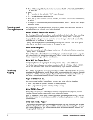 Page 34Concord  4 Series Security Systems24
4. Press #. The touchpad displays the first available time schedule as “SCHEDULE 00 OFF,” or 
“SCH 00 OFF.”
5. Enter
