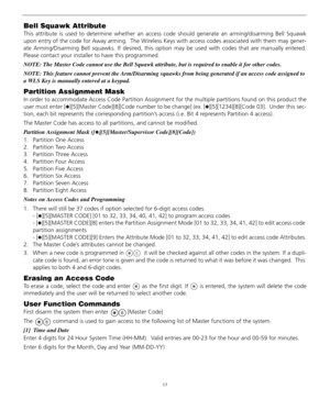 Page 1713
Bell Squawk Attribute
This attribute is used to determine whether an access code should generate an arming/disarming Bell Squawk
upon entry of the code for Away arming.  The Wireless Keys with access codes associated with them may gener-
ate Arming/Disarming Bell squawks. If desired, this option may be used with codes that are manually entered.
Please contact your installer to have this programmed.
NOTE: The Master Code cannot use the Bell Squawk attribute, but is required to enable it for other...