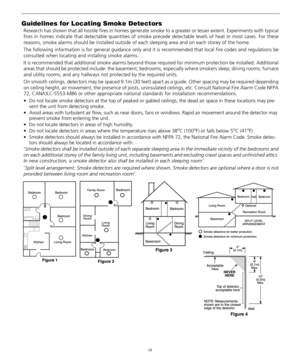 Page 2218
Guidelines for Locating Smoke Detectors
Research has shown that all hostile fires in homes generate smoke to a greater or lesser extent. Experiments with typical
fires in homes indicate that detectable quantities of smoke precede detectable levels of heat in most cases. For these
reasons, smoke alarms should be installed outside of each sleeping area and on each storey of the home.
The following information is for general guidance only and it is recommended that local fire codes and regulations be...