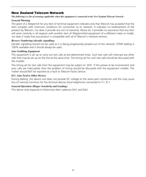 Page 2420
New Zealand Telecom Network
The following is a list of warnings applicable when this equipment is connected to the New Zealand Telecom Network : 
General Warning 
The grant of a Telepermit for any item of terminal equipment indicates only that Telecom has accepted that the
item complies with minimum conditions for connection to its network. It indicates no endorsement of the
product by Telecom, nor does it provide any sort of warranty. Above all, it provides no assurance that any item
will work...