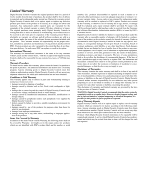 Page 25Limited Warranty
Digital Security Controls warrants the original purchaser that for a period of
twelve months from the date of purchase, the product shall be free of defects
in materials and workmanship under normal use. During the warranty period,
Digital Security Controls shall, at its option, repair or replace any defective
product upon return of the product to its factory, at no charge for labour and
materials. Any replacement and/or repaired parts are warranted for the
remainder of the original...