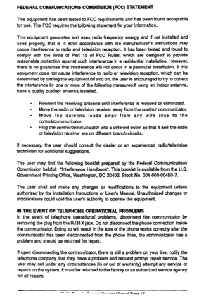 Page 17FEDERALCWUNICAmONSCO~SSION(FCC)STAWENT
ThisequipmenthashentestedtoFCCrequirementsandheabeenfoundsccept~le
foruse.TheFCCrequiresthefollowingstatementforyourinformation.
Thisequipmentgeneratesandusesratiofrequemyenergyandinotinstalledand
usedproperly,thatisinetricfacmrdancewkhthemanufacturer’sinstructionsmay
causeinterferencetoradioandtelevisionreception.khasbeenteafdandfoundto
complywiththehmitsofPart15ofFCCRules,whicharedeeignedtoprovide...