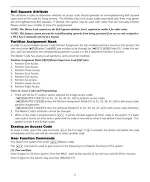 Page 1612
Bell Squawk Attribute
This attribute is used to determine whether an access code should generate an arming/disarming Bell Squawk
upon entry of the code for Away arming.  The Wireless Keys with access codes associated with them may gener-
ate Arming/Disarming Bell squawks. If desired, this option may be used with codes that are manually entered.
Please contact your installer to have this programmed.
NOTE: The Master Code cannot use the Bell Squawk attribute, but is required to enable it for other...