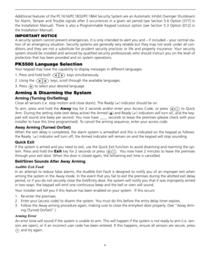 Page 106
Additional features of the PC1616/PC1832/PC1864 Security System are an Automatic Inhibit (Swinger Shutdown)
for Alarm, Tamper and Trouble signals after 3 occurrences in a given set period (see Section 5.6 Option [377] in
the Installation Manual). There is also a Programmable Keypad Lockout option (see Section 5.3 Option [012] in
the Installation Manual).
IMPORTANT NOTICE
A security system cannot prevent emergencies. It is only intended to alert you and – if included – your central sta-
tion of an...