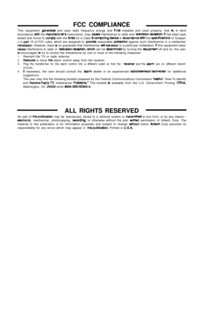 Page 27FCC COMPLIANCE
This equipment ganerates and uses radio frequency energy and lf nU installed and used properly, that !a. In strict
accordance with the rtwnufacturer’s instructions, may catae interference to radio and teledslon raceptlon. lt has been type
tested and found to corrpiy with the llmks for a Class B corrputlng devtce In acwtdance with the specHications of Subpart
J or pan 15 of FCC rules. which are designed to pmvlde reasonable pmtectlon against such Interference in a residential
Installatfon....