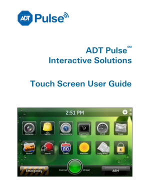 Page 1ADTPulse
SM
InteractiveSolutions
TouchScreenUserGuide 