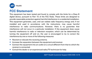 Page 24FCC Statement 
This equipment has been tested and found to comply with the limits f or a Class B 
digital device, pursuant to Part 15 of the FCC Rules. These limits are designed to 
provide reasonable protection against harmful interference in a residential installation. 
This equipment generates, uses, and can radiate radio frequency energy  and, if not 
installed and used in accordance with the instructions, may cause harmful 
interference to radio communications. However, there is no guarantee that...