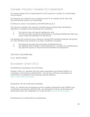 Page 40 35 
 
 
Canada: Industry Canada (IC) statement 
This device meets the IC requirements for RF exposure in public or uncontrolled 
environments. 
Cet appareil est conforme aux conditions de la IC en matière de RF dans des 
environnements publics ou incontrôlée 
IC Notice to Users in accordance with RSS GEN Issue 3: 
This device complies with Industry Canada license exempt RSS standard(s).  
Operation is subject to the following two conditions: 
1.!This device may not cause interference, and 
2.!This...