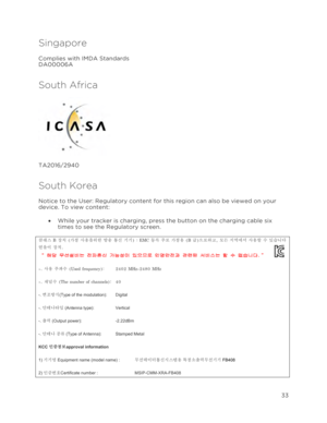 Page 37 
33 
 
Singapore 
Complies with IMDA Standards 
DA00006A 
South Africa 
!
TA2016/2940 
South Korea 
Notice to the User: Regulatory content for this region can also be viewed on your 
device. To view content: 
•!While your tracker is charging, press the button on the charging cable six 
times to see the Regulatory screen. 
4