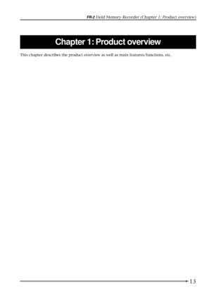 Page 1313
FR-2 Field Memory Recorder (Chapter 1: Product overview)
Chapter 1: Product overview
This chapter describes the product overview as well as main features/functions, etc. 