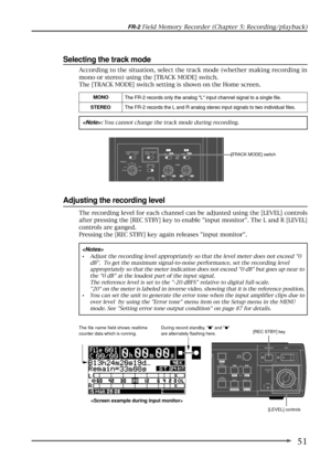 Page 5151
FR-2 Field Memory Recorder (Chapter 5: Recording/playback)

¥Adjust the recording level appropriately so that the level meter does not exceed 0
dB.  To get the maximum signal-to-noise performance, set the recording level
appropriately so that the meter indication does not exceed 0 dB but goes up near to
the 0 dB at the loudest part of the input signal.
The reference level is set to the -20 dBFS relative to digital full-scale.
20 on the meter is labeled in inverse video, showing that it is the...