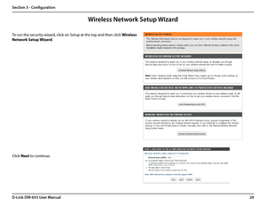 Page 3329D-Link DIR-655 User Manual
Section 3 - Configuration
Wireless Network Setup Wizard
To run the security wizard, click on Setup at the top and then click Wireless 
Network Setup Wizard.
Click Next to continue.  