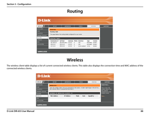 Page 9288D-Link DIR-655 User Manual
Section 3 - Configuration
Routing
The wireless client table displays a list of current connected wireless clients. This table also displays the connection time and MAC address of the 
connected wireless clients.
Wireless  