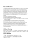 Page 21 
 
FCC Certifications 
This equipment has been tested and found to comply with the limits for a Class B digital 
device, pursuant to Part 15 of the FCC Rules.  These limits are designed to provide 
reasonable protection against harmful interference in a residential installation.  This 
equipment generates, uses and can radiate radio frequency energy and, if not installed 
and used in accordance with the instructions, may cause harmful interference to radio 
communications.  However, there is no...