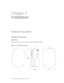 Page 15
 
GE-DSH-73/DSH-82 and DSH-82-PoE User Manual  11 
Chapter 2 
Installation  
Hardware Description 
Physical Dimensions 
GE-DSH-82  
(W x D x H): 2.83” x 4.13” x 5.98” / 72mm x 105mm x 152mm. 
Figure 2-1 :  GE-DSH-82 panel layout 
  