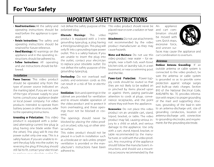 Page 2ii
• Read Instructions: All the safety and 
operating instructions should be 
read before the appliance is oper-
ated.
•  Retain Instructions: The safety and 
operating instructions should be 
retained for future reference.
•  Heed Warnings: All warnings on the 
appliance and in the operating in-
structions should be adhered to.
•  Follow Instructions: All operating 
and use instructions should be fol-
lowed.
InstallationInstallationPower Sources:  This video product 
should be operated only from the...