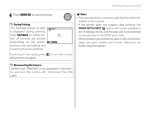 Page 7862
Printing Pictures via USB
4 Press MENU/OK  to start printing.
 During Printing
The message shown at right 
is displayed during printing.  
Press  DISP/BACK  to cancel be-
fore all pictures are printed 
(depending on the printer, 
printing may end before the 
current picture has printed).
If printing is interrupted, press  a to turn the camera 
off and then on again.
PRINTING
CANCEL
 Disconnecting the Camera
Confirm that “PRINTING” is not displayed in the moni-
tor and turn the camera off.  Disconnect...