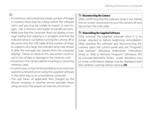 Page 9480
Viewing Pictures on a Computer
3 
•  If a memory card containing a large number of images  is inserted, there may be a delay before the software 
starts and you may be unable to import or save im-
ages.  Use a memory card reader to transfer pictures.
•  Make sure that the computer does not display a mes- sage stating that copying is in progress and that the 
indicator lamp is out before turning the camera off or 
disconnecting the USB cable (if the number of imag-
es copied is very large, the...
