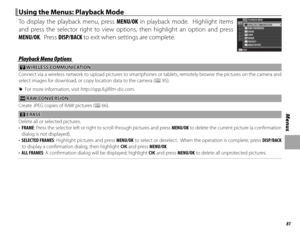 Page 9781
Menus
 Using the Menus: Playback Mode Using the Menus: Playback Mode
To display the playback menu, press MENU/OK in playback mode.  Highlight items 
and press the selector right to view options, then highlight an option and press 
MENU/OK.  Press DISP/BACK to exit when settings are complete.RAW CONVERSION
PLAYBACK MENU
ERASE
CROP
RESIZE
PROTECT
IMAGE ROTATE
EXITWIRELESS COMMUNICATION
Playback Menu OptionsPlayback Menu Options
rr WIRELESS COMMUNICATION WIRELESS  COMMUNICATION
Connect via a wireless...