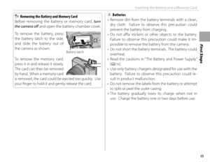 Page 3115
First Steps
Inserting the Battery and a Memory Card
    Removing the Battery and Memory Card  Removing the Battery and Memory Card
Before removing the battery or memory card,  turn 
the camera off   and open the battery-chamber cover.
To remove the battery, press 
the battery latch to the side, 
and slide the battery out of 
the camera as shown.
Battery latch
To remove the memory card, 
press it in and release it slowly.  
The card can then be removed 
by hand.  When a memory card 
is removed, the...