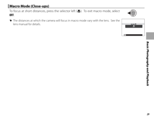Page 4529
Basic Photography and Playback
  Macro Mode (Close-ups)Macro Mode (Close-ups)
To focus at short distances, press the selector left (F).  To exit macro mode, select 
OFF.
 
R The distances at which the camera will focus in macro mode vary with the lens.  See the 
lens manual for details.OFF
P 
