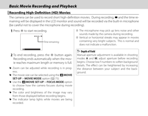 Page 4630
Basic Movie Recording and PlaybackBasic Movie Recording and Playback
  Recording High-Defi  nition (HD) MoviesRecording High-Defi  nition (HD) Movies
The camera can be used to record short high-defi nition movies.  During recording, y and the time re-
maining will be displayed in the LCD monitor and sound will be recorded via the built-in microphone 
(be careful not to cover the microphone during recording).
 1 Press  t to start recording.
Time remaining
12m34s12m34s
 2 To end recording, press the t...