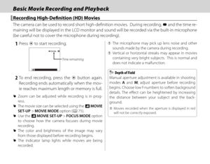 Page 4630
Basic Movie Recording and PlaybackBasic Movie Recording and Playback
  Recording High-Defi  nition (HD) MoviesRecording High-Defi  nition (HD) Movies
The camera can be used to record short high-defi nition movies.  During recording, y and the time re-
maining will be displayed in the LCD monitor and sound will be recorded via the built-in microphone 
(be careful not to cover the microphone during recording).
 1 Press  t to start recording.
Time remaining
12m34s12m34s
 2 To end recording, press the t...