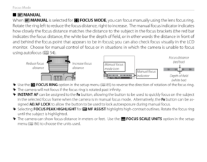Page 6650
Focus Mode
 
■  
p  MANUAL 
When  p MANUAL is selected for F  FOCUS MODE, you can focus manually using the lens focus ring.  
Rotate the ring left to reduce the focus distance, right to increase.  The manual focus indicator indicates 
how closely the focus distance matches the distance to the subject in the focus brackets (the red bar 
indicates the focus distance, the white bar the depth of fi eld, or in other words the distance in front of 
and behind the focus point that appears to be in focus);...