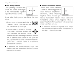 Page 8266
Using a Mount Adapter
 
■ Color Shading Correction
Color (shading) variations be-
tween the center and edges 
of the frame can be adjusted 
separately for each corner.
SET
NEXT  
To use color shading correction, follow the steps 
below.
 1 Rotate the sub-command dial to 
choose a corner.  The selected cor-
ner is indicated by a triangle.
 2 Use the selector to adjust shading until there is no visible diff  erence in 
color between the selected corner 
and the center of the image.  Press the selector...
