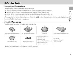 Page 171
Before You Begin
Before You BeginBefore You Begin
Symbols and ConventionsSymbols and Conventions
The following symbols are used in this manual:
 Q This information should be read before use to ensure correct operation.
 R Additional information that may be helpful when using the camera.
 P Other pages in this manual on which related information may be found.
Menus and other text in the displays are shown in bold.  In the illustrations in this manual, displays may 
be simplifi ed for explanatory...
