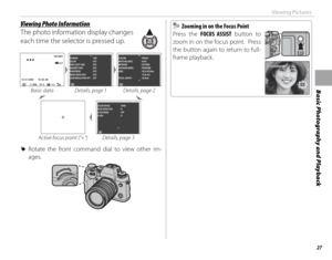 Page 4327
Basic Photography and Playback
Viewing Pictures
Viewing Photo InformationViewing Photo Information
The photo information display changes 
each time the selector is pressed up.
1 / 1000 F4 . 5-12/320012 / 31 / 2050 10 : 00  AM
3:2 F100-0001D-RANGE : 100COLOR : STD
HIGH LIGHT TONE : STD
SHADOW TONE
SHARPNESS : STD : STD
NOISE REDUCTION : STD
LENS MODULATION OPT. : OFF
FILM SIM.  : PROVIA
WHITE BALANCE  : AUTO
METERING  : PATTERN
EXPOSURE MODE  : PROGRAM  : 18.0-55.0mm     F2.8-4.0FOCAL LENGTH  :...