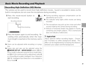 Page 4731
Basic Movie Recording and Playback
Basic Movie Recording and PlaybackBasic Movie Recording and Playback
  Recording High-Defi  nition (HD) MoviesRecording High-Defi  nition (HD) Movies
The camera can be used to record short high-defi nition movies.  Sound is recorded in stereo via the 
built-in microphone; do not cover the microphone during recording.
 1 Press the movie-record button to 
start recording.
Recording indicator
12m34s12m34s
Time remaining
 2 Press the button again to end recording....