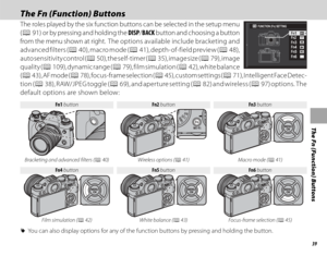 Page 5539
The Fn (Function) Buttons
 The Fn (Function) Buttons The Fn (Function) Buttons
The roles played by the six function buttons can be selected in the setup menu 
(P  91) or by pr essing and holding the DISP/BACK button and choosing a button 
from the menu shown at right.  The  options available include bracketing and 
advanced filters (P   40), macro mode (P   41), depth-of-field preview ( P 48), 
auto sensitivity control ( P  50), the self-timer (P   35), image size (P 79), image 
quality (P   109),...