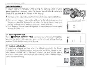 Page 6448
Choosing an Exposure Mode
 Aperture-Priority AE (A) Aperture-Priority AE (A)
To adjust aperture manually while letting the camera select shutter 
speed for optimal exposure, rotate the shutter speed dial to A and adjust 
aperture as desired.  A will appear in the display.
 
R Aperture can be adjusted even while the shutter button is pressed halfway.
 
Q If the correct exposure can not be achieved at the selected aperture, the 
shutter speed will be displayed in red when the shutter button is pressed...