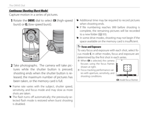 Page 7256
The DRIVE Dial
 Continuous Shooting (Burst Mode) Continuous Shooting (Burst Mode)
Capture motion in a series of pictures.
 1 Rotate the DRIVE dial to select CH (high-speed 
burst) or CL (low-speed burst).
 2 Take photographs.  The camera will take pic- tures while the shutter button is pressed; 
shooting ends when the shutter button is re-
leased, the maximum number of pictures has 
been taken, or the memory card is full.
 
R Frame rate varies with the subject, shutter speed, 
sensitivity, and focus...