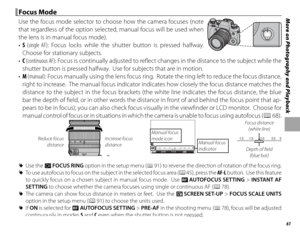 Page 7761
More on Photography and Playback Focus Mode Focus  Mode
Use the focus mode selector to choose how the camera focuses (note 
that regardless of the option selected, manual focus will be used when 
the lens is in manual focus mode).
• S (single AF): Focus locks while the shutter button is pressed halfway.  
Choose for stationary subjects.
•  C (continuous AF): Focus is continually adjusted to refl ect changes in the distance to the subject while the 
shutter button is pressed halfway.  Use for subjects...