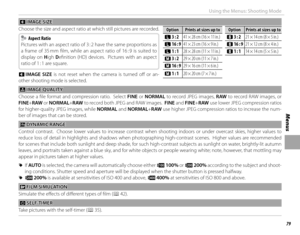 Page 9579
Menus
Using the Menus: Shooting Mode
 O O IMAGE SIZE IMAGE  SIZE
Choose the size and aspect ratio at which still pictures are recorded.
  Aspect Ratio Aspect RatioPictures with an aspect ratio of 3 : 2 have the same proportions as Pictures with an aspect ratio of 3 : 2 have the same proportions as a  frame  of  35 mm  fi lm,  while  an  aspect  ratio  of  16 : 9  is  suited  to a frame of 35 mm fi lm, while an aspect ratio of 16 : 9 is suited to display  on display on HHigh igh DDefi nition  (HD)...