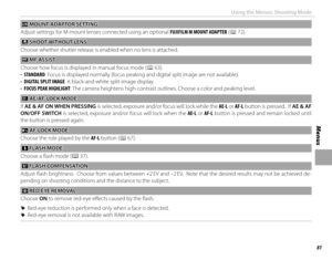 Page 9781
Menus
Using the Menus: Shooting Mode
  ll MOUNT ADAPTOR SETTING MOUNT ADAPTOR SETTING
Adjust settings for M-mount lenses connected using an optional FUJIFILM M MOUNT ADAPTER (P 72).
 m m SHOOT WITHOUT LENS SHOOT WITHOUT  LENS
Choose whether shutter release is enabled when no lens is attached.
 c c MF ASSIST MF  ASSIST
Choose how focus is displayed in manual focus mode ( P 63).
•  STANDARD: Focus is displayed normally (focus peaking and digital split image are not available).
•  DIGITAL SPLIT IMAGE: A...