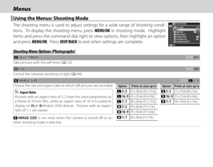 Page 8672
MenusMenus
Using the Menus: Shooting ModeUsing the Menus: Shooting Mode
The shooting menu is used to adjust settings for a wide range of shooting condi-
tions.  To display the shooting menu, press MENU/OK in shooting mode.  Highlight 
items and press the command dial right to view options, then highlight an option 
and press MENU/OK.  Press DISP/BACK to exit when settings are complete.P
ISO
IMAGE SIZE
IMAGE QUALITY
DYNAMIC RANGE
FILM SIMULATION
FILM SIMULATION BKT3:2F
200SELF-TIMEROFF
SHOOTING MENU...