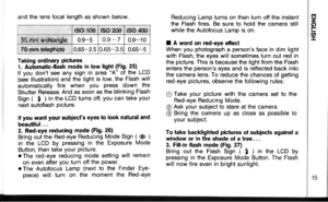 Page 16rso 1m$oeo.CIj$O400,
35#m,#id$angtd0.9-5o.9 -70.9-10
70 mm telephoto0.65-2.51.65-3.50.65-5
and the lens focal length as shown below.Reducing Lamp turns on then turn off the instantthe Flash fires. Be sure to hold the camera stillwhile the Autofocus Lamp is on.
I A word on red-eye effectWhen you photograph a persons face in dim lightwith Flash, the eyes will sometimes turn out red inthe picture. This is because the light from the Flashenters the persons eyes and is reflected back intothe camera lens. To...