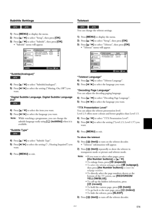 Page 2425EN
Subtitle Settings
1)Press [MENU] to display the menu.
2)Press [K / L] to select “Setup”, then press [OK].
3)Press [K / L] to select “Subtitle”, then press [OK].
 “Subtitle” menu will appear.
“Subtitle(Analogue)”
4)Press [K / L] to select “Subtitle(Analogue)”.
5)Press [0 / 1] to select the setting (“Muting, On, Off ”) you 
want.
“Digital Subtitle Language, Digital Subtitle Language 
2nd”
4)Press [K / L] to select the item you want.
5)Press [0 / 1] to select the language you want.
“Subtitle Type”...