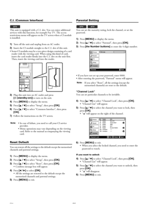 Page 2526EN
C.I. (Common Interface)
This unit is equipped with a C.I. slot. You can enjoy additional 
services with this function, for example Pay TV. The access 
restrictions menu will appear on the TV screen when a CI module 
is installed.
1)Turn off the unit and unplug from an AC outlet.
2)Insert the CI module straight to the C.I. slot of this unit.
 Some CI modules may be a two-piece design consisting of a card 
reader with the viewing card. When using this kind of card, 
insert the card reader firmly into...